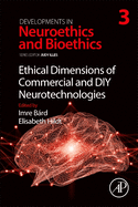Ethical Dimensions of Commercial and DIY Neurotechnologies: Volume 3