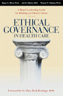 Ethical Governance in Health Care: A Board Leadership Guide for Building an Ethical Culture