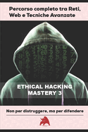 ETHICAL HACKING MASTERY - Percorso completo tra Reti, Web e Tecniche Avanzate 3