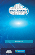 Ethical Hacking: The Most Comprehensive Guide to Learning Effective Ethical Hacking Strategies Hacker Basic Security, Networking Hacking, Kali Linux for Hackers