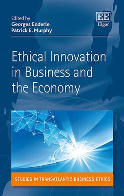 Ethical Innovation in Business and the Economy - Enderle, Georges (Editor), and Murphy, Patrick E. (Editor)