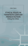 Ethical Issues in Twentieth Century French Fiction: Killing the Other