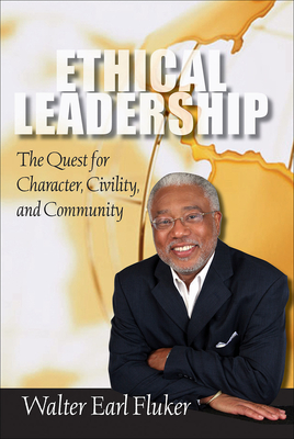 Ethical Leadership: The Quest for Character, Civility, and Community - Fluker, Walter Earl (Translated by)