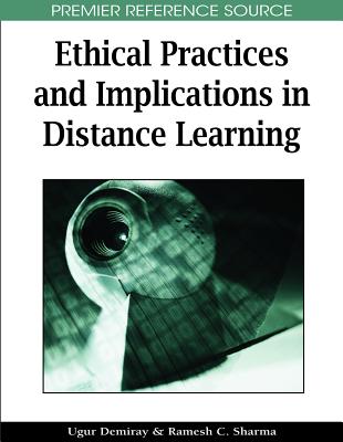 Ethical Practices and Implications in Distance Learning - Demiray, Ugur (Editor), and Sharma, Ramesh C (Editor)