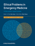 Ethical Problems in Emergency Medicine: A Discussion-Based Review