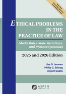 Ethical Problems in the Practice of Law: Model Rules, State Variations, and Practice Questions 2025 and 2026 Edition