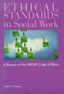 Ethical Standards in Social Work: A Critical Review of the NASW Code of Ethics