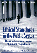 Ethical Standards in the Public Sector: A Guide for Government Lawyers, Clients, and Public Officials