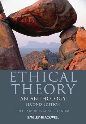 Ethical Theory: An Anthology - Shafer-Landau, Russ (Editor)
