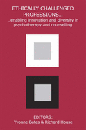 Ethically Challenged Professions: Enabling Innovation and Diversity in Psychotherapy and Counselling