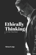 Ethically Thinking: It's Not That Hard!