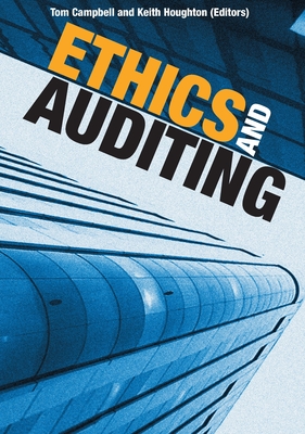 Ethics and Auditing - Campbell, Tom (Editor), and Houghton, Keith (Editor)