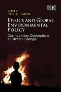 Ethics and Global Environmental Policy: Cosmopolitan Conceptions of Climate Change: Cosmopolitan Conceptions of Climate Change