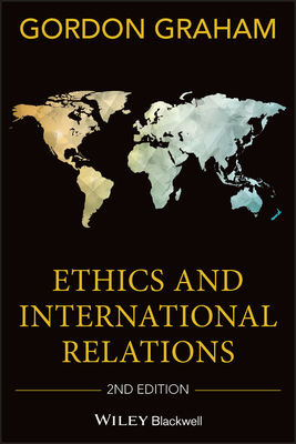 Ethics and International Relat - Graham