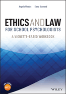 Ethics and Law for School Psychologists: A Vignette-Based Workbook