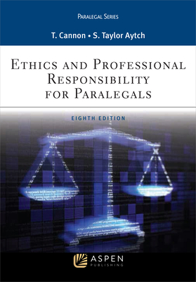 Ethics and Professional Responsibility for Paralegals - Cannon, Therese A, and Aytch, Sybil Taylor