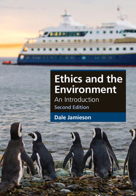 Ethics and the Environment: An Introduction - Jamieson, Dale