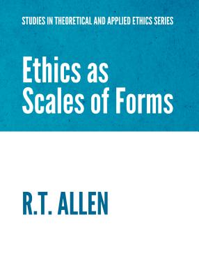 Ethics as Scales of Forms - Allen, Richard