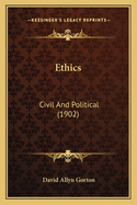 Ethics: Civil and Political (1902)