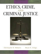 Ethics, Crime, and Criminal Justice