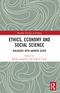 Ethics, Economy and Social Science: Dialogues with Andrew Sayer