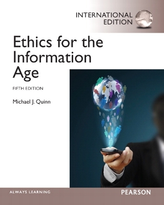 Ethics for the Information Age: International Edition - Quinn, Michael J.