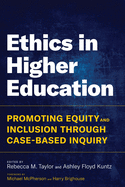 Ethics in Higher Education: Promoting Equity and Inclusion Through Case-Based Inquiry