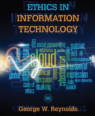 Ethics in Information Technology - Reynolds, George