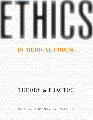 Ethics in Medical Coding: Theory and Practice - Hart, Bradley