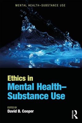 Ethics in Mental Health-Substance Use - Cooper, David B. (Editor)