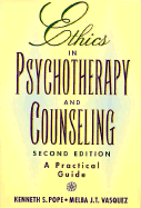 Ethics in Psychotherapy and Counseling: A Practical Guide - Pope, Kenneth S, and Vasquez, Melba J T