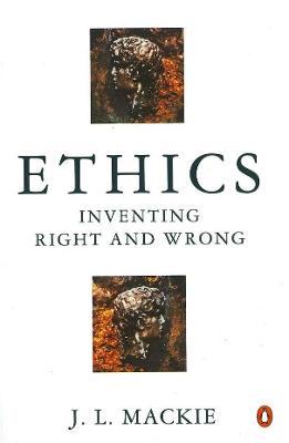 Ethics: Inventing Right and Wrong - Mackiek, J L