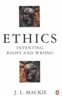 Ethics: Inventing Right and Wrong