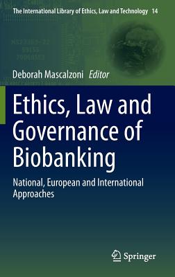 Ethics, Law and Governance of Biobanking: National, European and International Approaches - Mascalzoni, Deborah (Editor)