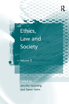 Ethics, Law and Society: Volume II - Holm, Sren, and Gunning, Jennifer (Editor)