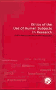 Ethics of the Use of Human Subjects in Research: (Practical Guide)