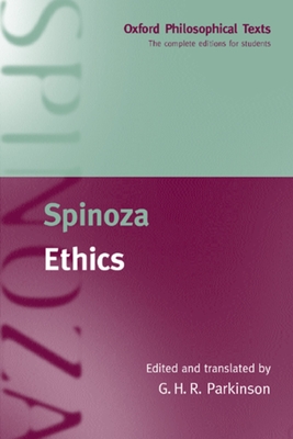 Ethics: Oxford Philosophical Texts - de Spinoza, Benedict, and Spinoza, Benedictus De, and Parkinson, G H R (Editor)