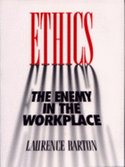Ethics: The Enemy in the Workplace