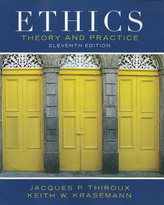 Ethics: Theory and Practice - Thiroux, Jacques P, and Krasemann, Keith W