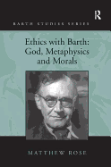 Ethics with Barth: God, Metaphysics and Morals