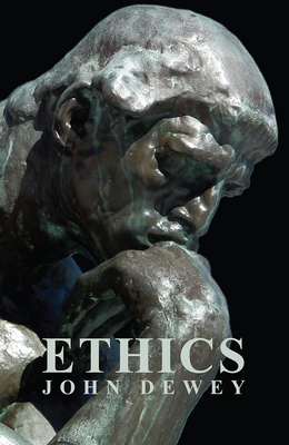 Ethics - Dewey, John