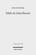 Ethik ALS Gutertheorie: Eine Systematisch-Historische Relekture Von G. E. Moores 'Principia Ethica'