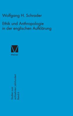 Ethik und Anthropologie in der englischen Aufklrung - Schrader, Wolfgang H