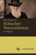 Ethischer Naturalismus: Ein Pldoyer