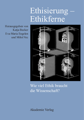 Ethisierung - Ethikferne - Becker, Katja (Editor), and Engelen, Eva-Maria (Editor), and Vec, Milos (Editor)