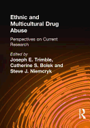 Ethnic and Multicultural Drug Abuse: Perspectives on Current Research