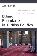 Ethnic Boundaries in Turkish Politics: The Secular Kurdish Movement and Islam