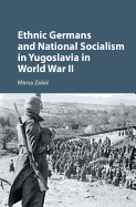 Ethnic Germans and National Socialism in Yugoslavia in World War II