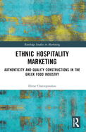 Ethnic Hospitality Marketing: Authenticity and Quality Constructions in the Greek Food Industry