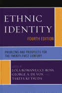 Ethnic Identity: Problems and Prospects for the Twenty-first Century